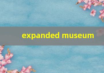  expanded museum